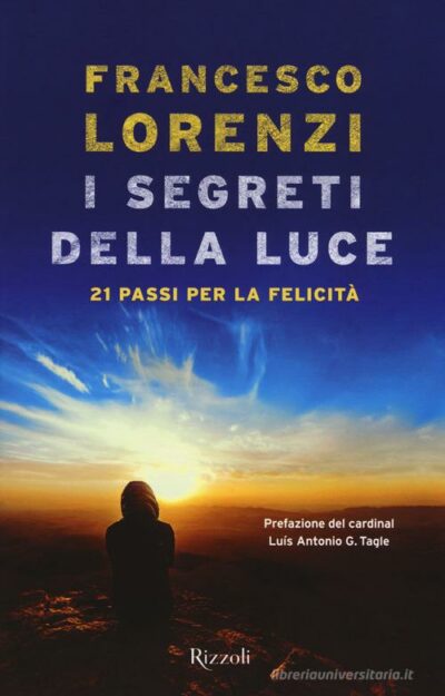 I segreti delle luce. 21 passi per la felicità