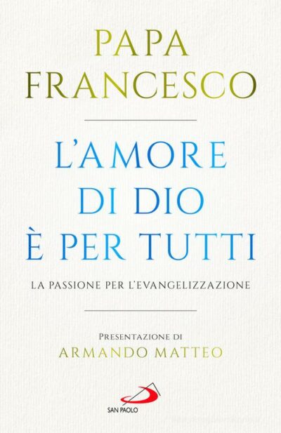 L'amore di Dio è per tutti. La passione per l'evangelizzazione